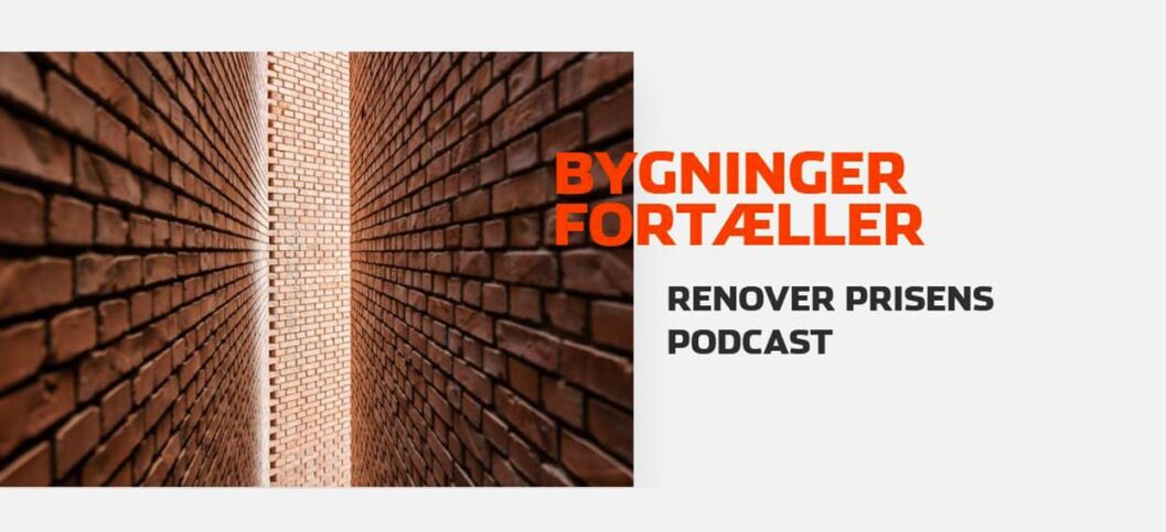 RENOVERPRISENS PODCAST ’BYGNINGER FORTÆLLER’